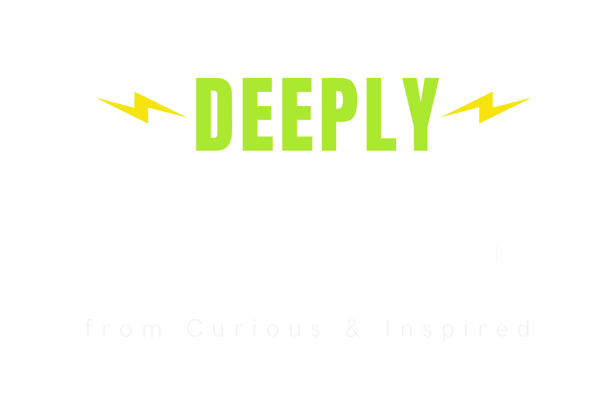 Deeply Curious