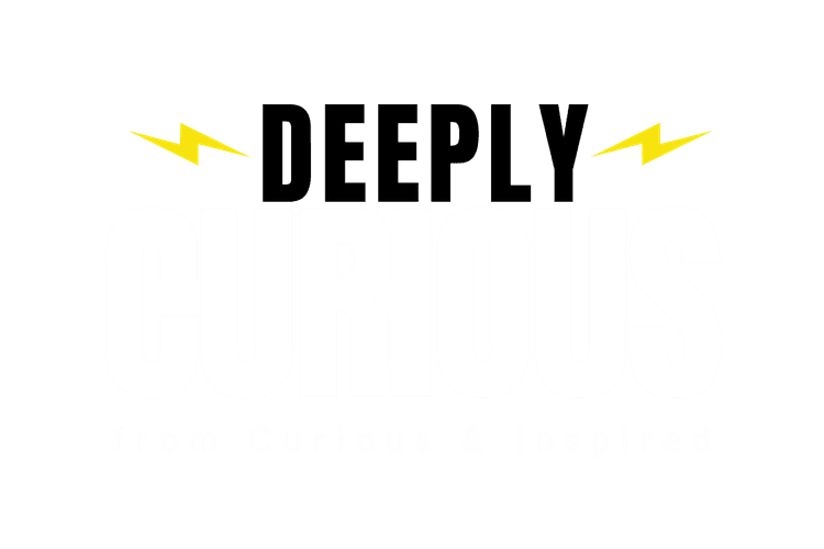 Deeply Curious